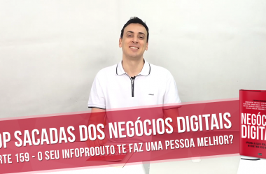 O Seu Infoproduto Te Faz Uma Pessoa Melhor?